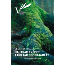 HAJTSAD EKÉDET A HOLTAK CSONTJAIN ÁT