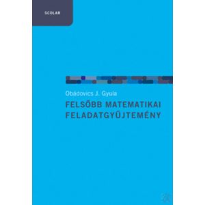 FELSŐBB MATEMATIKAI FELADATGYŰJTEMÉNY