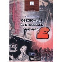 ÖSSZEOMLÁS ÉS ÚTKERESÉS 1917-1920 - Elfogyott