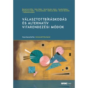 VÁLASZTOTTBÍRÁSKODÁS ÉS ALTERNATÍV VITARENDEZÉSI MÓDOK