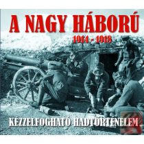   A NAGY HÁBORÚ 1914-1918 - KÉZZELFOGHATÓ HADTÖRTÉNELEM - Elfogyott