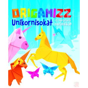 ORIGAMIZZ UNIKORNISOKAT ÉS MESEBELI BARÁTAIKAT