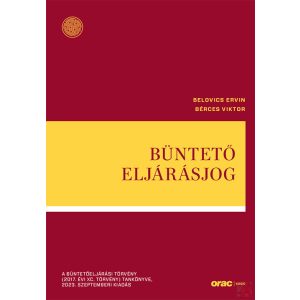 BÜNTETŐ ELJÁRÁSJOG - A büntetőeljárási törvény tankönyve (2023)