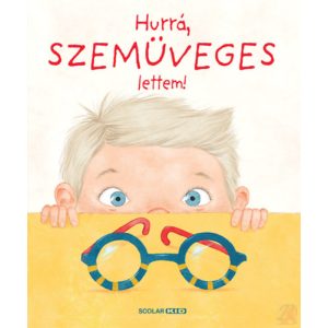 HURRÁ, SZEMÜVEGES LETTEM!