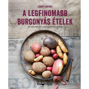 A LEGFINOMABB BURGONYÁS ÉTELEK