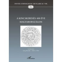A KINCSKERESÉS 400 ÉVE MAGYARORSZÁGON