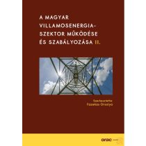   A MAGYAR VILLAMOSENERGIA-SZEKTOR MŰKÖDÉSE ÉS SZABÁLYOZÁSA II.