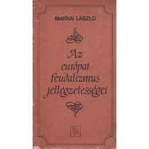 AZ EURÓPAI FEUDALIZMUS JELLEGZETESSÉGEI