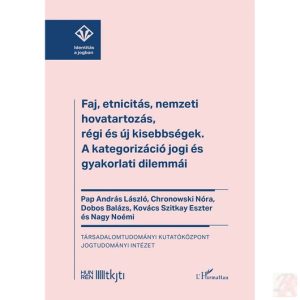 FAJ, ETNICITÁS, NEMZETI HOVATARTOZÁS, RÉGI ÉS ÚJ KISEBBSÉGEK.