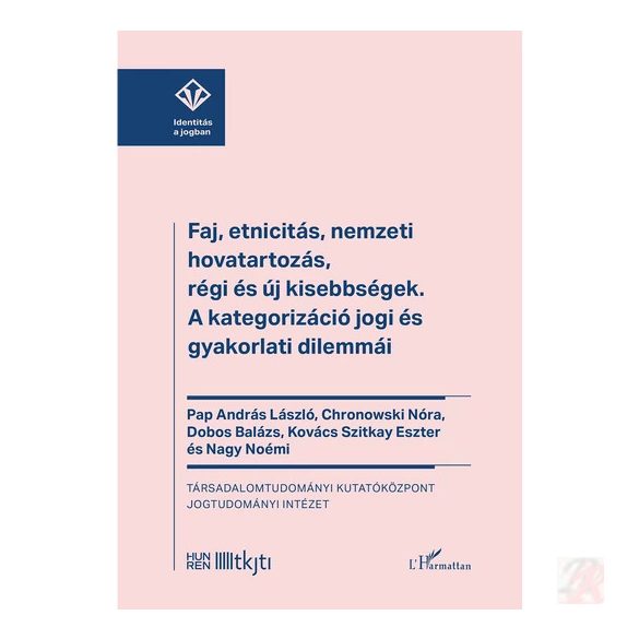 FAJ, ETNICITÁS, NEMZETI HOVATARTOZÁS, RÉGI ÉS ÚJ KISEBBSÉGEK.