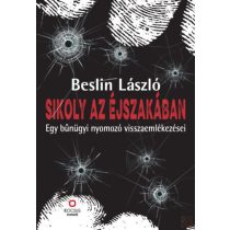   SIKOLY AZ ÉJSZAKÁBAN - EGY BŰNÜGYI NYOMOZÓ VISSZAEMLÉKEZÉSEI