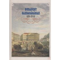 BUDAPEST GAZDASÁGÁNAK 125 ÉVE