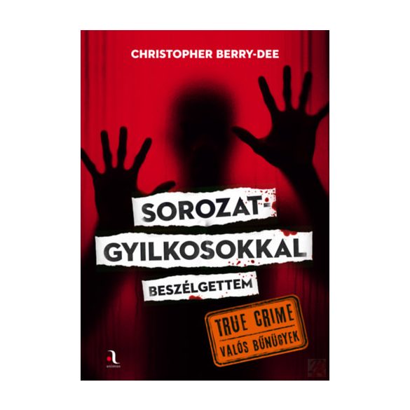 SOROZATGYILKOSOKKAL BESZÉLGETTEM