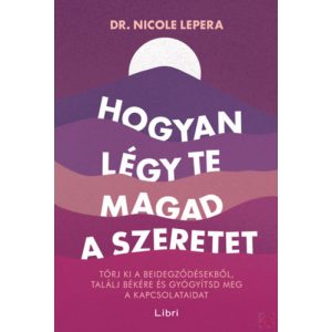 HOGYAN LÉGY TE MAGAD A SZERETET