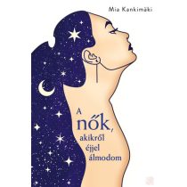 A NŐK, AKIKRŐL ÉJJEL ÁLMODOM