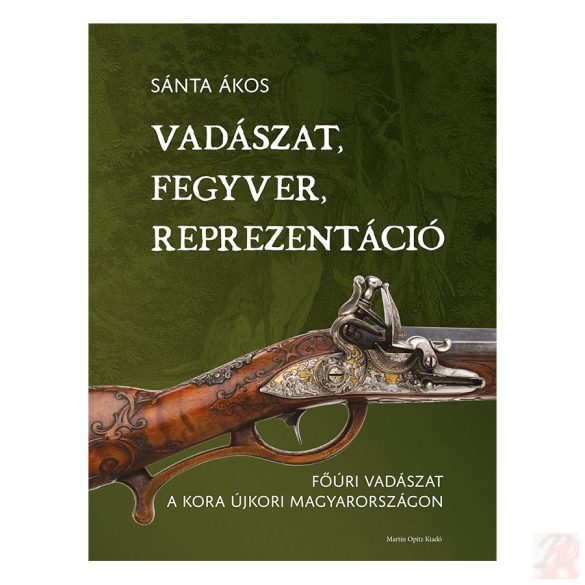 VADÁSZAT, FEGYVER, REPREZENTÁCIÓ