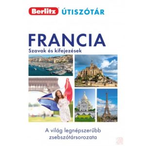 FRANCIA SZAVAK ÉS KIFEJEZÉSEK - Berlitz útiszótár