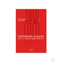 MÉRFÖLDKÖVEK A KULTURÁLIS ANTROPOLÓGIÁBAN - Elfogyott