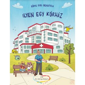 KŐNIG DOKI BEMUTATJA – ILYEN EGY KÓRHÁZ