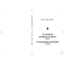   AZ CALVINISTA PREDIKÁTOROK TÜKÖRE (1614) - AZ IGAZSÁGNAK GYŐZEDELME (1614)