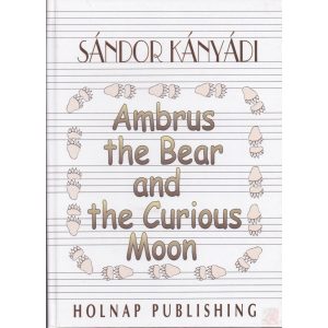 AMBRUS THE BEAR AND THE CURIOUS MOON