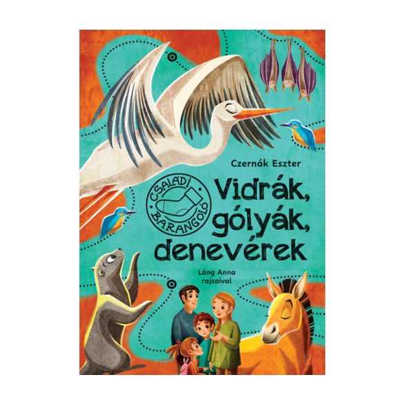 VIDRÁK, GÓLYÁK, DENEVÉREK