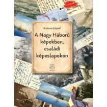 A NAGY HÁBORÚ KÉPEKBEN, CSALÁDI KÉPESLAPOKON