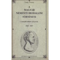 A MAGYAR NEMZETI IRODALOM TÖRTÉNETE (1864-1865)