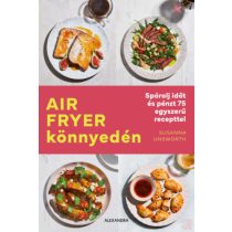 AIR FRYER KÖNNYEDÉN