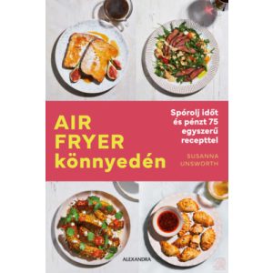AIR FRYER KÖNNYEDÉN