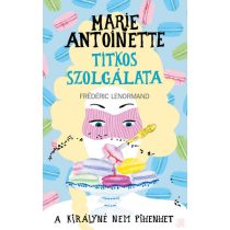   MARIE ANTOINETTE TITKOS SZOLGÁLATA 2. - A KIRÁLYNÉ NEM PIHENHET