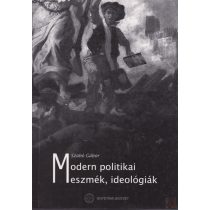MODERN POLITIKAI ESZMÉK, IDEOLÓGIÁK