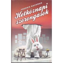 HÉTKÖZNAPI SZORONGÁSOK