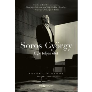 SOROS GYÖRGY: EGY TELJES ÉLET