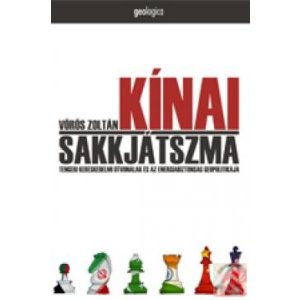 KÍNAI SAKKJÁTSZMA - TENGERI KERESKEDELMI ÚTVONALAK ÉS AZ ENERGIABIZTONSÁG GEOPOLITIKÁJA