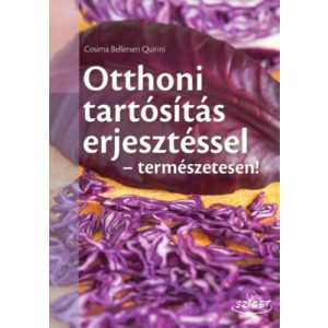 OTTHONI TARTÓSÍTÁS ERJESZTÉSSEL - TERMÉSZETESEN! - Elfogyott