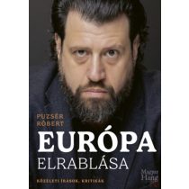 EURÓPA ELRABLÁSA – KÖZÉLETI ÍRÁSOK, KRITIKÁK