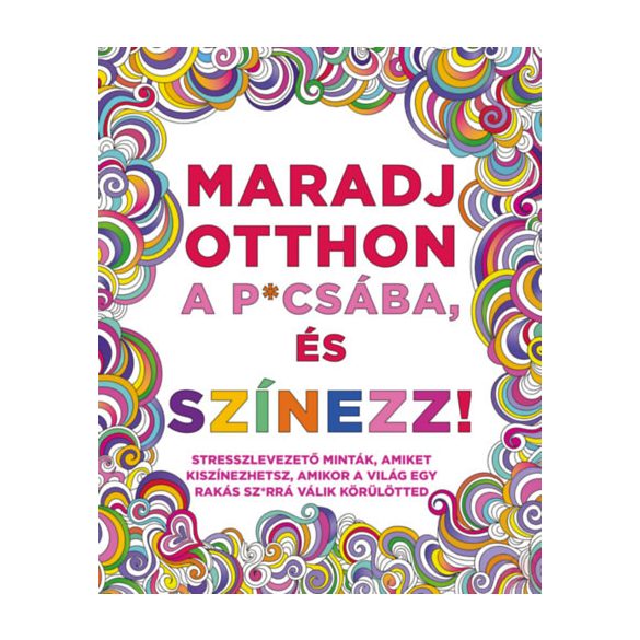 MARADJ OTTHON A P*CSÁBA, ÉS SZÍNEZZ!