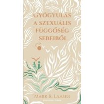 GYÓGYULÁS A SZEXUÁLIS FÜGGŐSÉG SEBEIBŐL