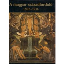 A MAGYAR SZÁZADFORDULÓ 1896-1914