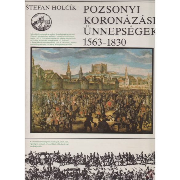 POZSONYI KORONÁZÁSI ÜNNEPSÉGEK 1563-1830