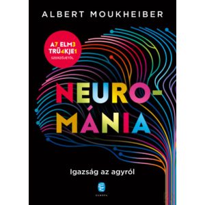 NEUROMÁNIA - IGAZSÁG AZ AGYRÓL