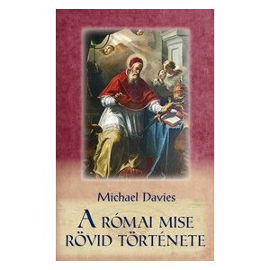 A RÓMAI MISE RÖVID TÖRTÉNETE