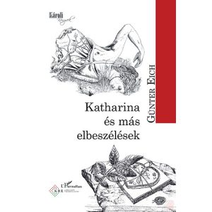 KATHARINA ÉS MÁS ELBESZÉLÉSEK