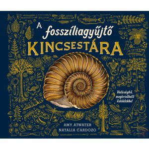 A FOSSZÍLIAGYŰJTŐ KINCSESTÁRA