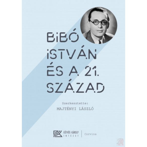 BIBÓ ISTVÁN ÉS A 21. SZÁZAD