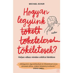 HOGYAN LEGYÜNK TÖKÉLETESEK