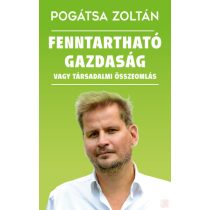   FENNTARTHATÓ GAZDASÁG VAGY TÁRSADALMI ÖSSZEOMLÁS - Elfogyott