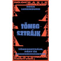 TÖMEGSZTRÁJK - TÖMEGSZTRÁJK, PÁRT ÉS SZAKSZERVEZETEK