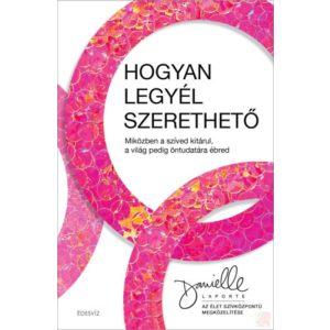 HOGYAN LEGYÉL SZERETHETŐ